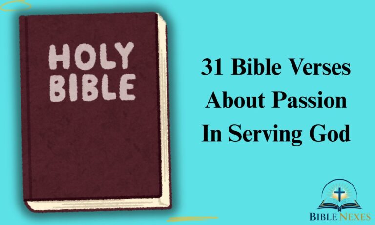 31 Bible Verses About Passion In Serving God