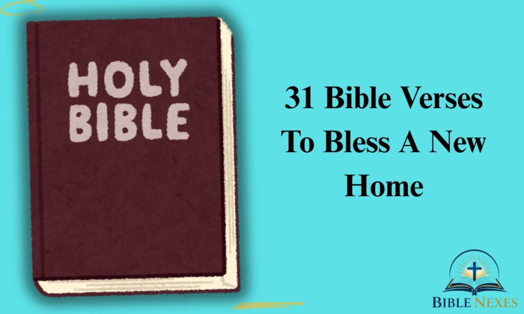 31 Bible Verses To Bless A New Home