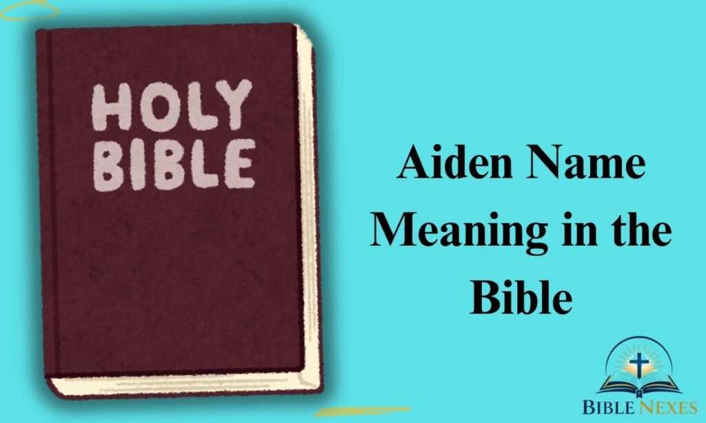 Aiden Name Meaning in the Bible