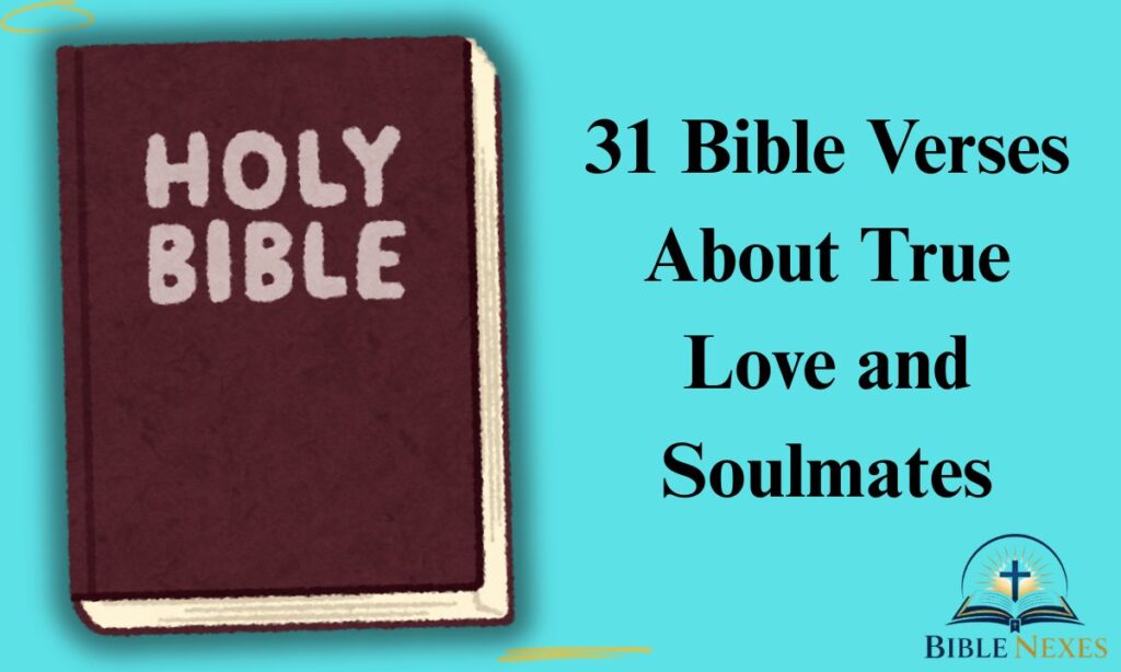 Bible Verses About True Love and Soulmates